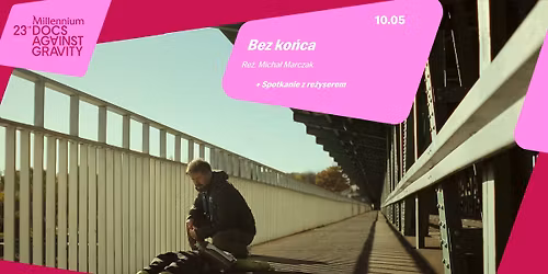BEZ KO\u0143CA + spotkanie z re\u017cyserem filmu | 23. MDAG