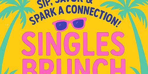 \u2764\ufe0f SINGLES BRUNCH!! EVERY SUNDAY \u2600\ufe0f