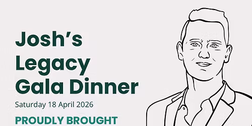 Josh\u2019s Legacy Gala Dinner 2026