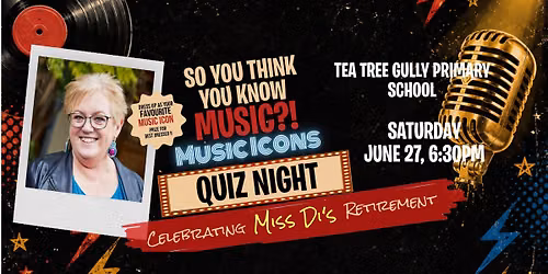 Tea Tree Gully Primary School Quiz Night - So You Think You Know Music?!