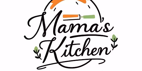 Mama's Kitchen at Your River Walk !!!