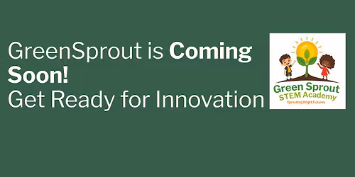 Grand Opening Event: GreenSprout STEM Academy