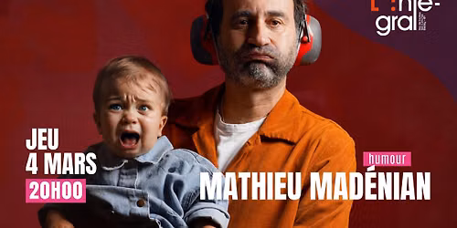 Mathieu Mad\u00e9nian "\u00c0 pleurer de rire"
