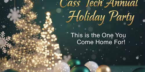 \ud83c\udf89 CASS TECH ANNUAL HOLIDAY PARTY \u2013 15TH ANNIVERSARY EDITION! \ud83c\udf89 Powered by the All 80s Cmt