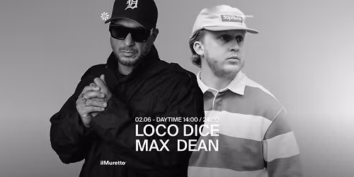 ilMuretto \u2022 Daytime w\/ Loco Dice + Max Dean