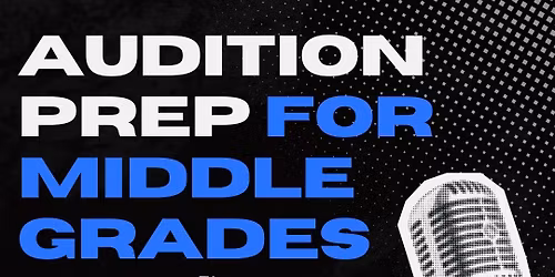 Audition Prep For Middle Grades
