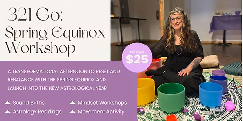 321 Go: Spring Equinox Event w\/ Sounds Baths, Astrology, & Mindset Rituals