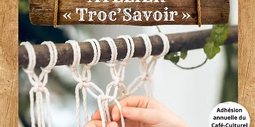 Atelier \u00ab Troc'Savoir \u00bb - Initiation au Macram\u00e9