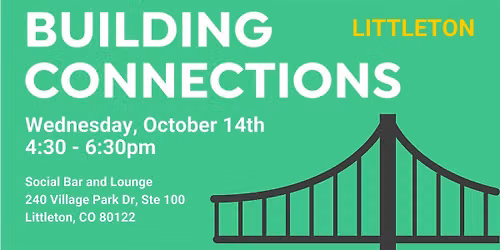 NEW LOCATION! October Building Connections Networking Event (Littleton)
