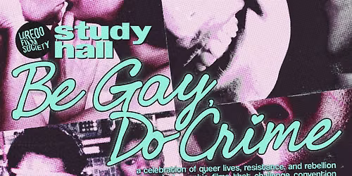 LFS Study Hall: Be Gay, Do Crime (3 of 4)