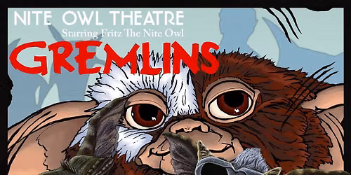 Fritz The Nite Owl presents GREMLINS @ Ohio Theater
