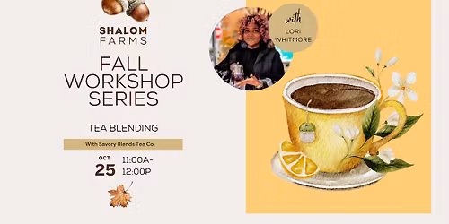 Fall Workshop Series: Tea Blending with Lori Whitmore