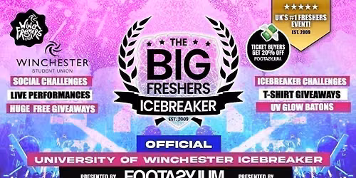 OFFICIAL Winchester Big Freshers Icebreaker - Presented by FOOTASYLUM - UK Largest Freshers Events - Sold Out 10 Years Running \ud83c\udfc6