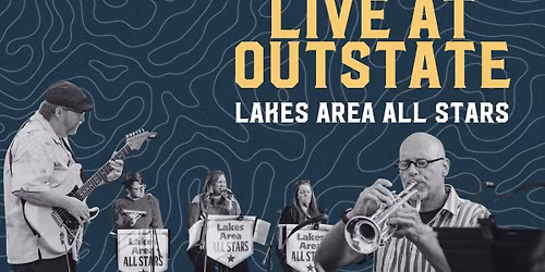 LIVE AT OUTSTATE - Lakes Area All Stars - July 23rd
