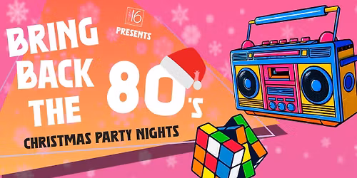 \ud83e\udea9BRING BACK THE 80'S - CHRISTMAS PARTY NIGHTS 2026\ud83e\udea9