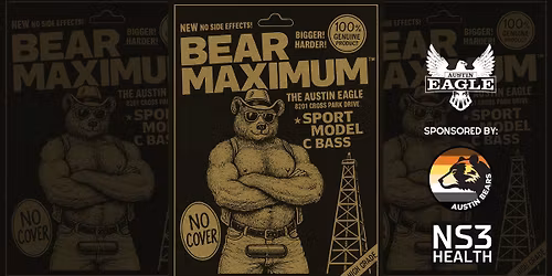 Bear Maximum @Austin Eagle