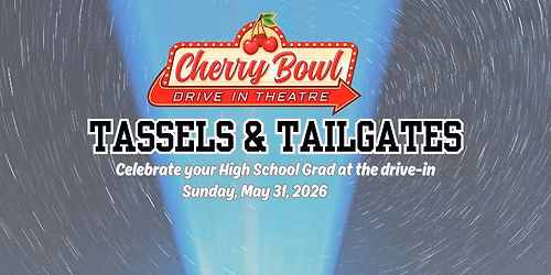 Tassels & Tailgates at the Cherry Bowl Drive-In Theatre