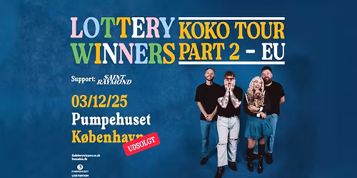 Lottery Winners [Support: Saint Raymond] \/\/ Pumpehuset \/\/ 3. december 2025 \/\/ UDSOLGT