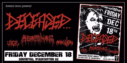 DECEASED w\/Abominog, Vigil & Aphellion @Songbyrd DC