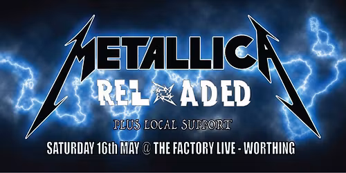 Metallica Reloaded + Support