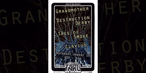 GRANDMOTHER + Destruction Derby + Tree of Smoke + Clavius