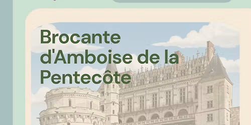 BROCANTE DE LA PENTECOTE D'AMBOISE