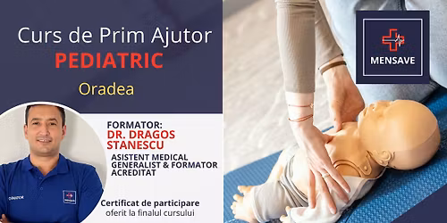 Curs de prim ajutor PEDIATRIC la Oradea cu MENSAVE