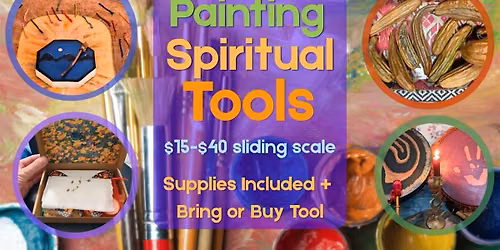 Tucson- Painting Spiritual Tools- Ritual Toolmaking
