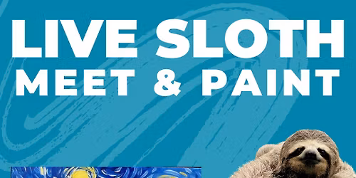 LIVE SLOTH - Meet, Pet & paint a sloth painting