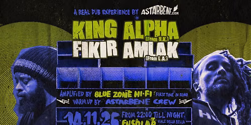KING ALPHA & FIKIR AMLAK w\/ BLUE ZONE HI-FI - 14 NOV FUSOLAB