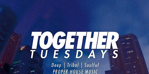 TOGETHER TUESDAYS | Weekly DANCE MUSIC Party in Downtown Long Beach | *RSVP