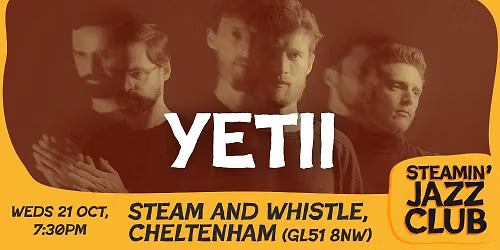 Yetii trio at the Steam and Whistle, Chelt | 21 Oct