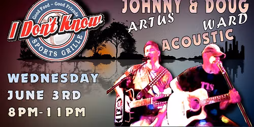 DOUG WARD & JOHNNY ARTUS ACOUSTIC AT IDK