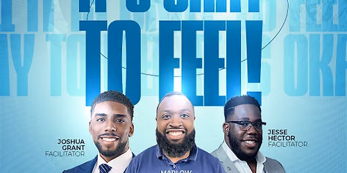 IT'S OKAY TO FEEL! | Young Black Men Empowerment Symposium