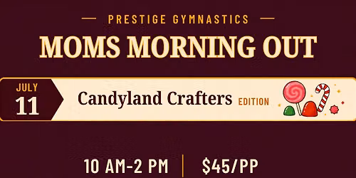 Mom's Morning Out: Candyland Crafters Edition