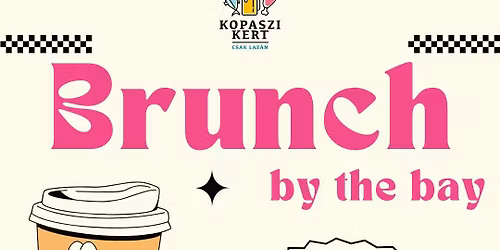 \u2600\ufe0f Kopaszikert - Brunch By The Bay | M\u00e1jus 25 | P\u00fcnk\u00f6sd H\u00e9tf\u0151 \u2600\ufe0f