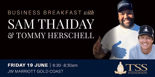 TSS Business Breakfast with special guest Sam Thaiday