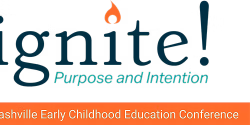 2026 Ignite! Purpose and Intention Early Childhood Conference (In Person)