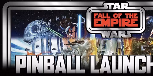 Fall of the Empire Launch Party Pinball Tournament