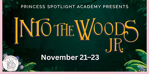 Princess Spotlight Academy Presents ~ Into the Woods JR