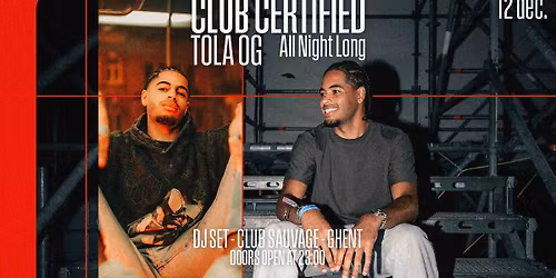 CLUB CERTIFIED: TOLA OG all night long