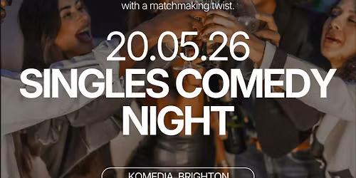 Wednesday | Singles Comedy Night | Komedia, Brighton