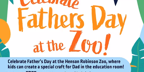 Fathers Day at the Henson Robinson Zoo!