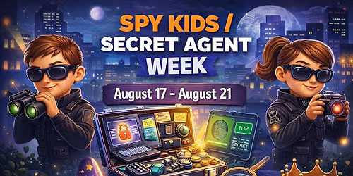 Summer Camp Week 7: Spy Kids \/ Secret Agent Week \u2013 8\/17-8\/21