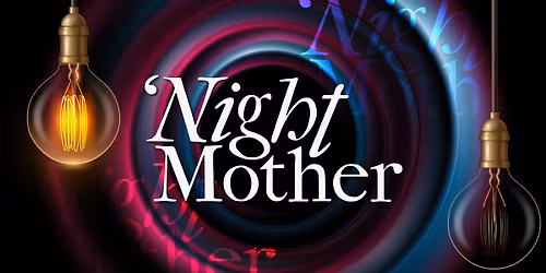 Auditions: 'night, Mother