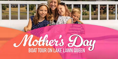 Mother\u2019s Day Cruise on the Lake Lawn Queen
