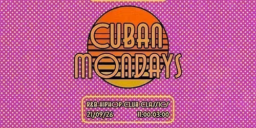 CUBAN MONDAYS - PRE FRESHERS EDITION