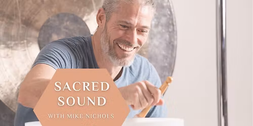 Sacred Sound with Mike Nichols