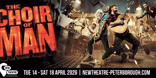 The Choir Of Man - New Theatre Peterborough