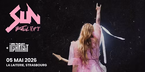 SUN + IMPARFAIT - La Laiterie - Strasbourg